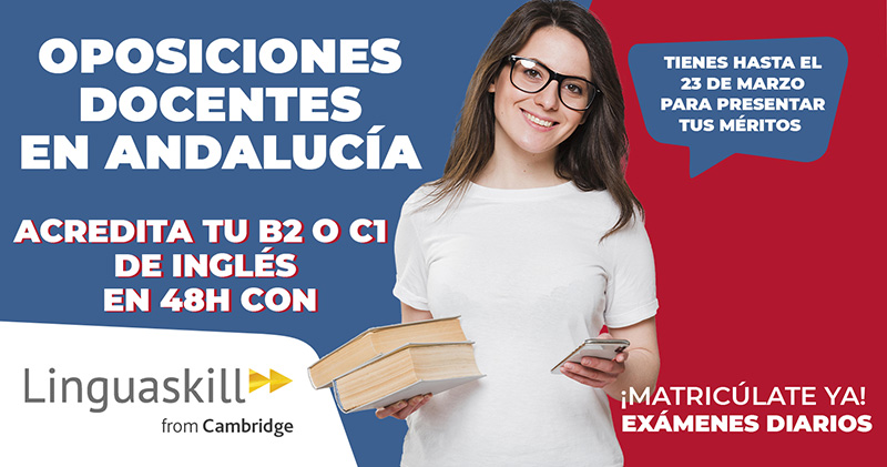 La Junta de Andalucía admite ‘Linguaskill’ de Cambridge English para las oposiciones al Cuerpo de Maestros